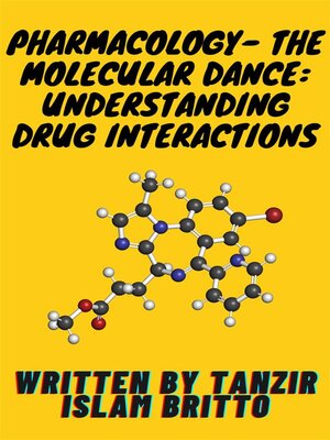 cover image of Pharmacology- the Molecular Dance--Understanding Drug Interactions